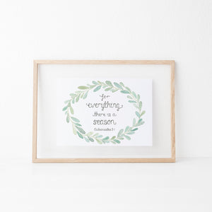 An elegant illustrated wall print with the verse found in Ecclesiastes 3, 'for everything there is a season' with a leaf wreath illustrated around the words. A lovely, comforting pieces to decorate your home with, which would also make a thoughtful gift for someone you love.