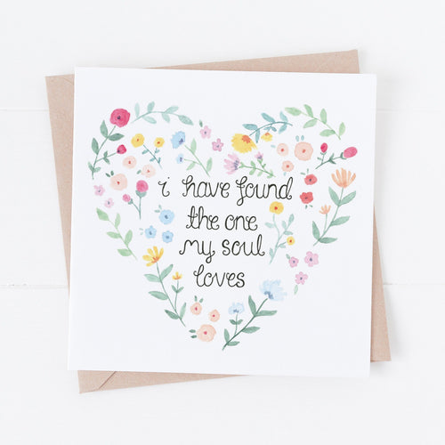 A beautiful Christian Valentines day card with the words 'I have found the one my soul loves' lettered inside a floral heart design.