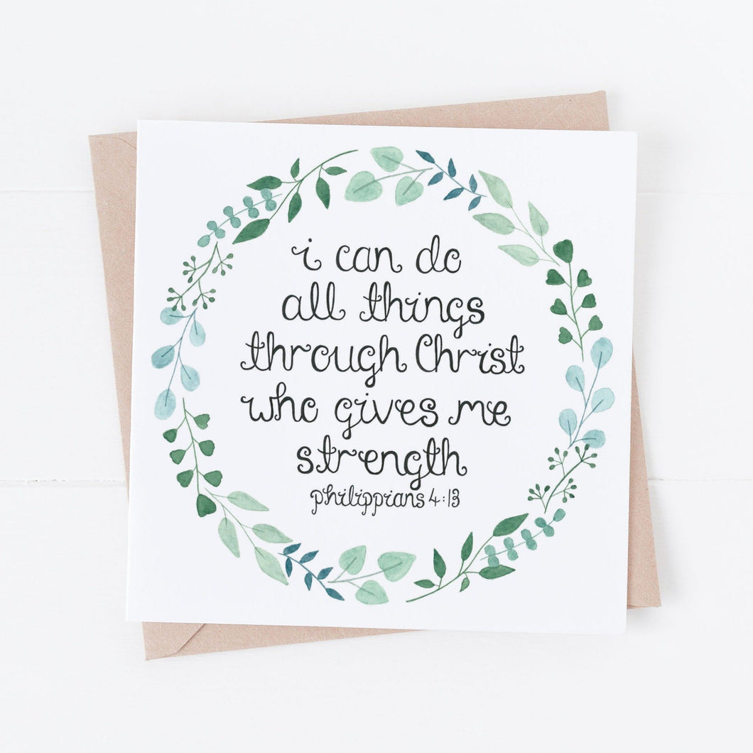 A delicate watercolour leaf wreath greeting card with the words from Philippians 4:13, 'I can do all things through Christ who gives me strength.' A sweet encouragement card to use for many occasions, including birthdays, baptism, to uplift, or as a just because.