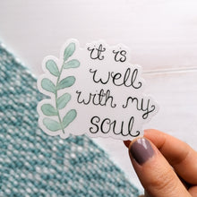 Load image into Gallery viewer, It is well with my soul, an uplifting quote decal to add some beauty to your belongings and encourage yourself with.