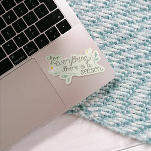 for everything there is a season ecclesiastes 3 christian sticker to pop on your laptop, water bottle or journal