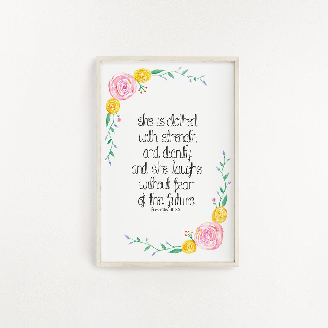 Stunning Bible verse wall art, perfect for a girls bedroom, with a hand painted pink and yellow flower wreath with the words 'She is clothed with strength and dignity and she laughs without fear of the future - Proverbs 31:25' written at the centre of the design.