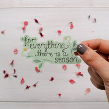 Load image into Gallery viewer, Ecclesiastes 3:1 sticker hand lettered onto a pale green sticker with dainty daises painted around the words