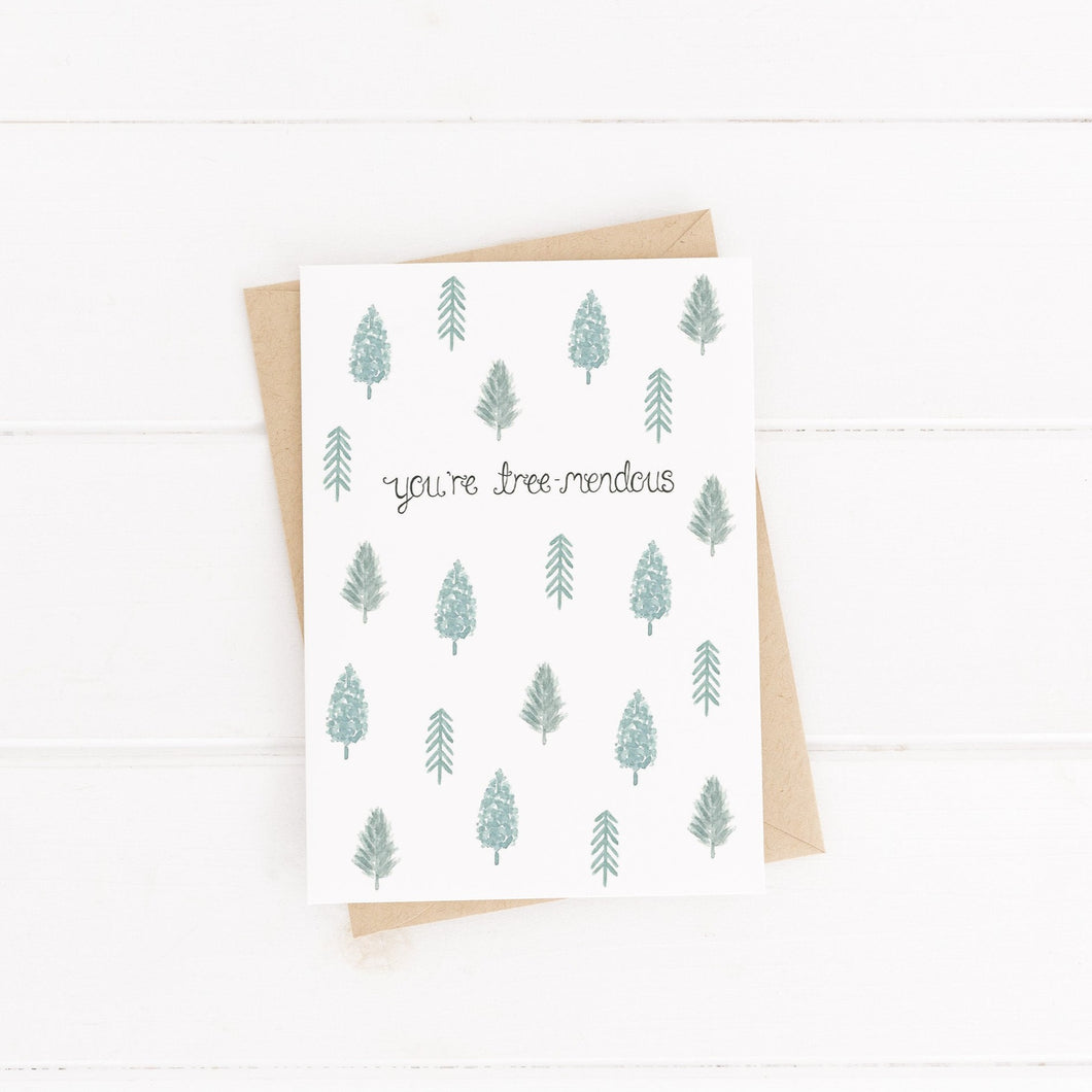 A funny tree pun card with the words, 'you're tree-mendous' (you're tremendous) with watercolour tree pattern surrounding the words. A lovely card to fill with kind and loving words and share with your favourite people.