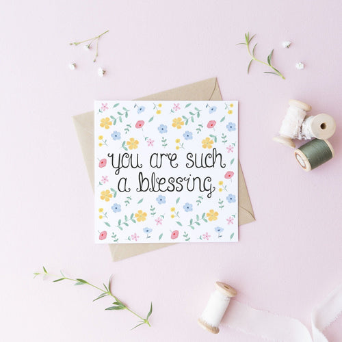 A pretty pastel floral patterned friendship card with the words, 'you are such a blessing' lettered at the centre of the design.